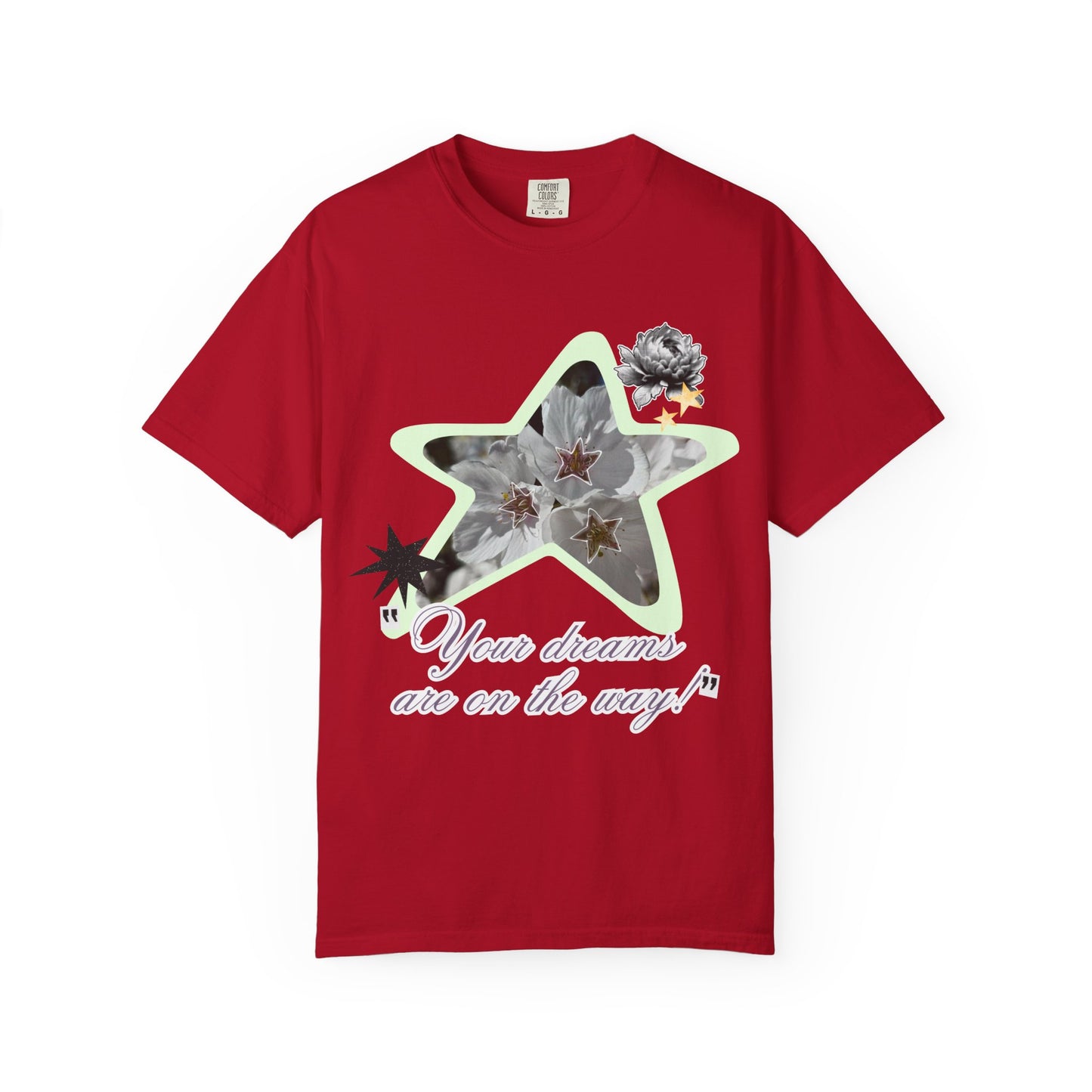 Your dreams are on the way tee