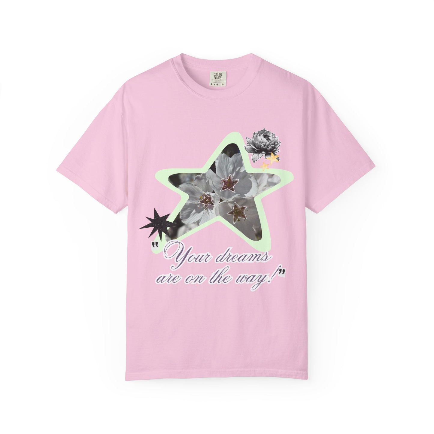 Your dreams are on the way tee