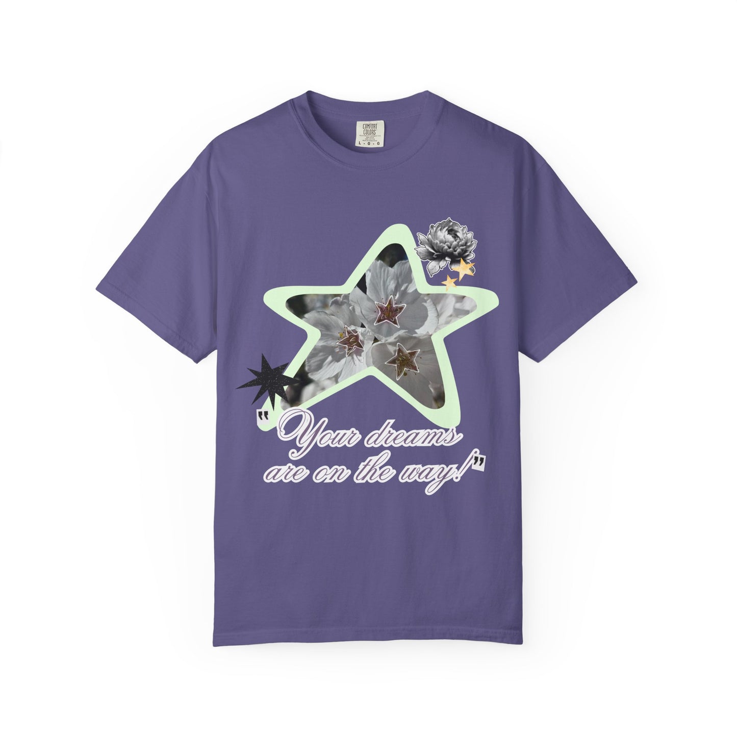 Your dreams are on the way tee