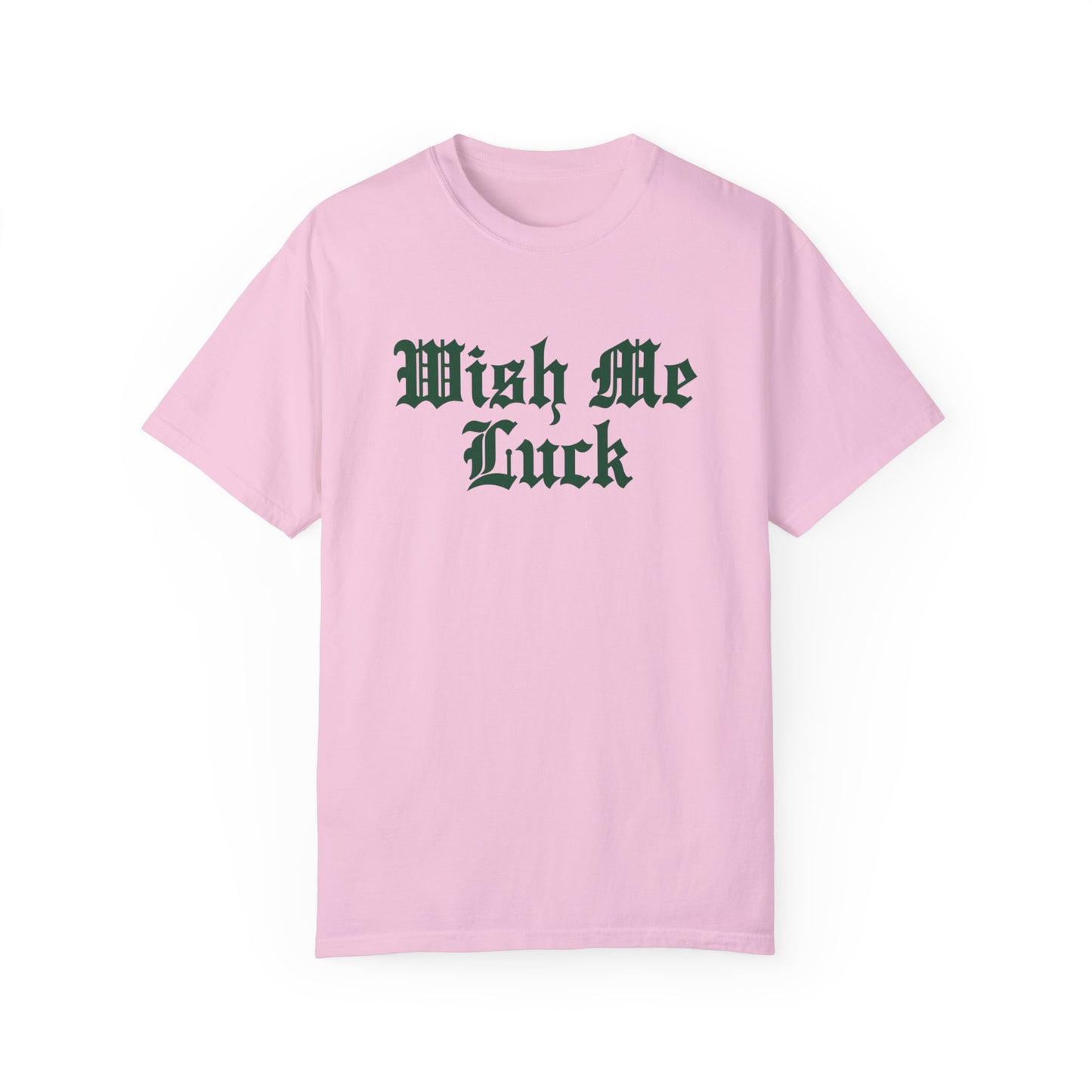 Wish me luck tee