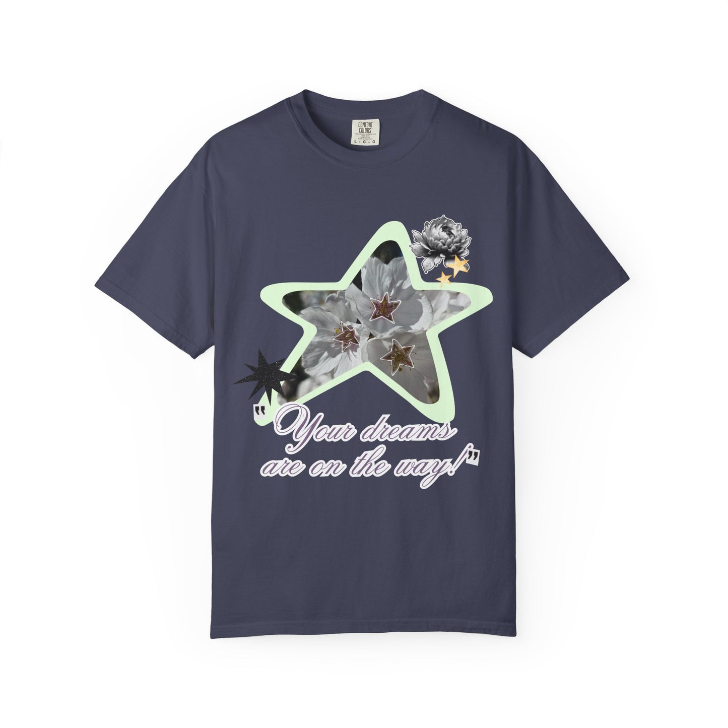 Your dreams are on the way tee