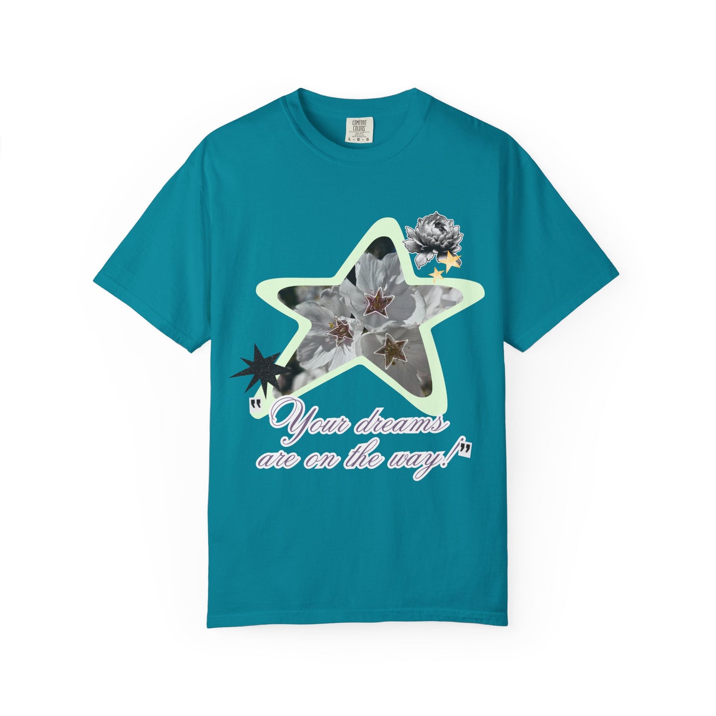 Your dreams are on the way tee