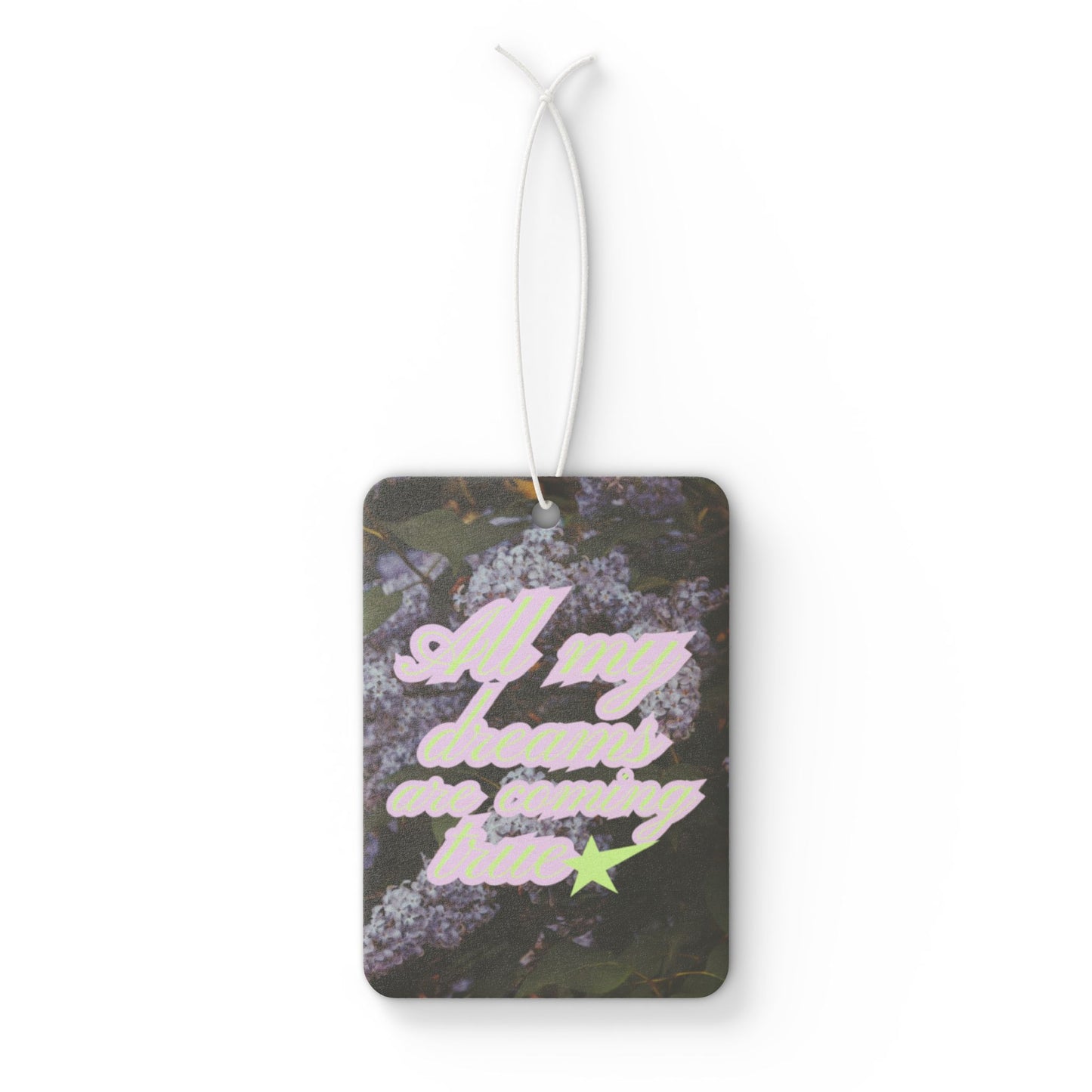 All my dreams car air freshener
