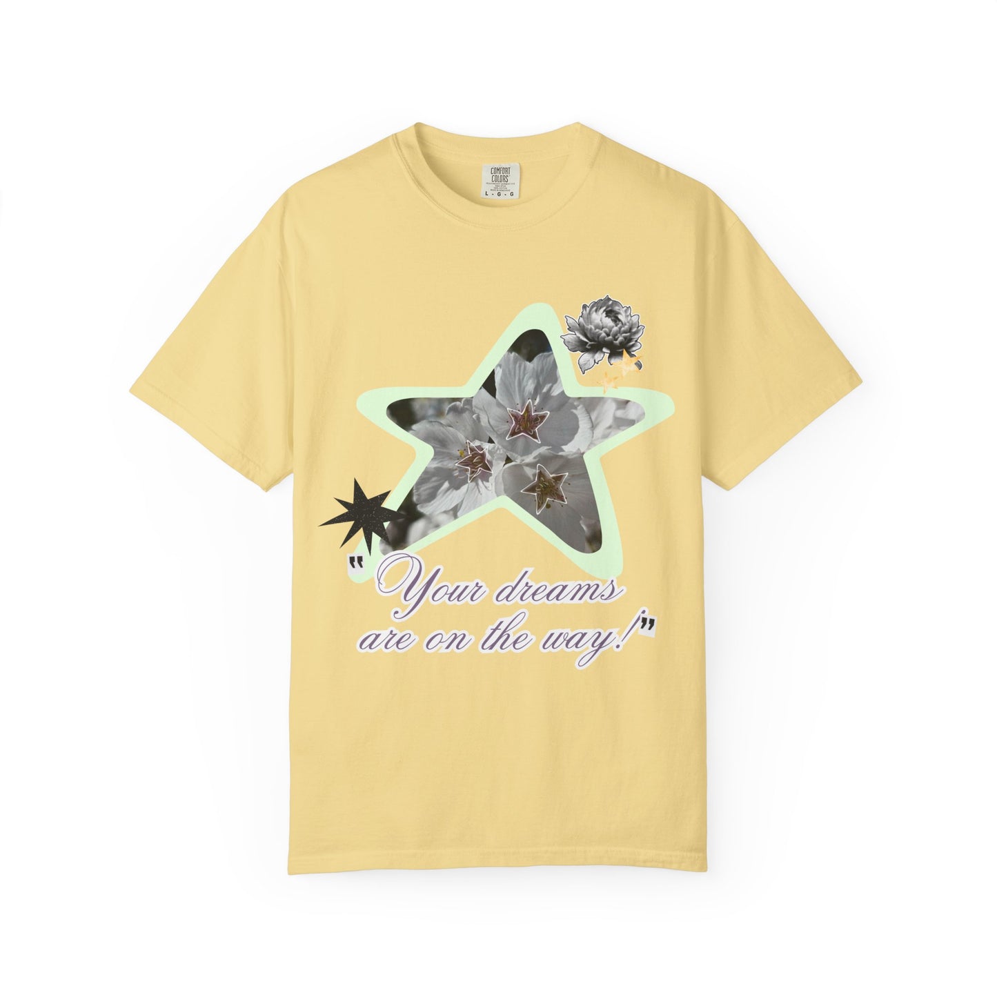 Your dreams are on the way tee