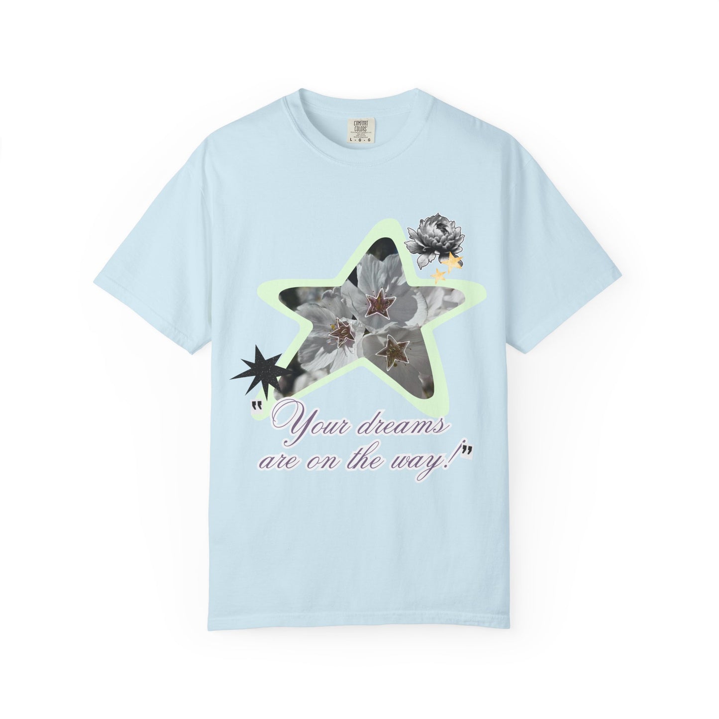 Your dreams are on the way tee