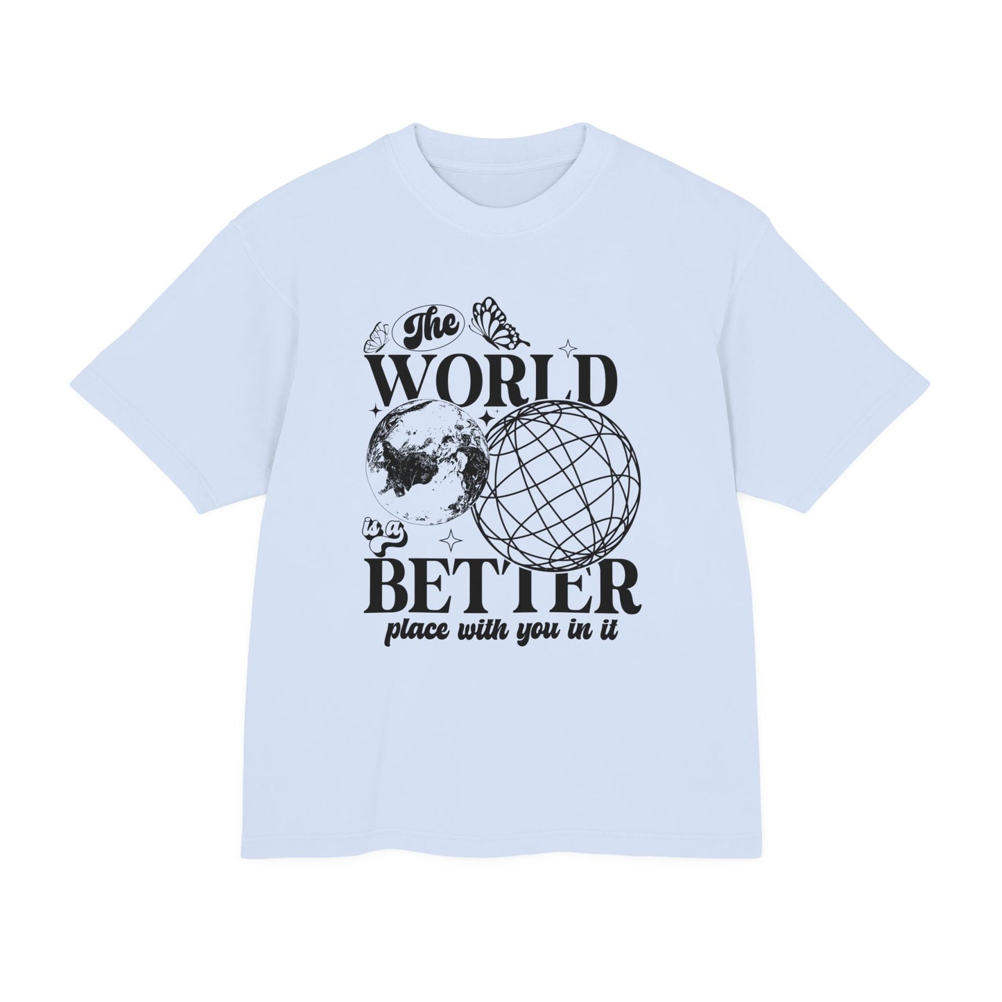 The World is a Better Place tee