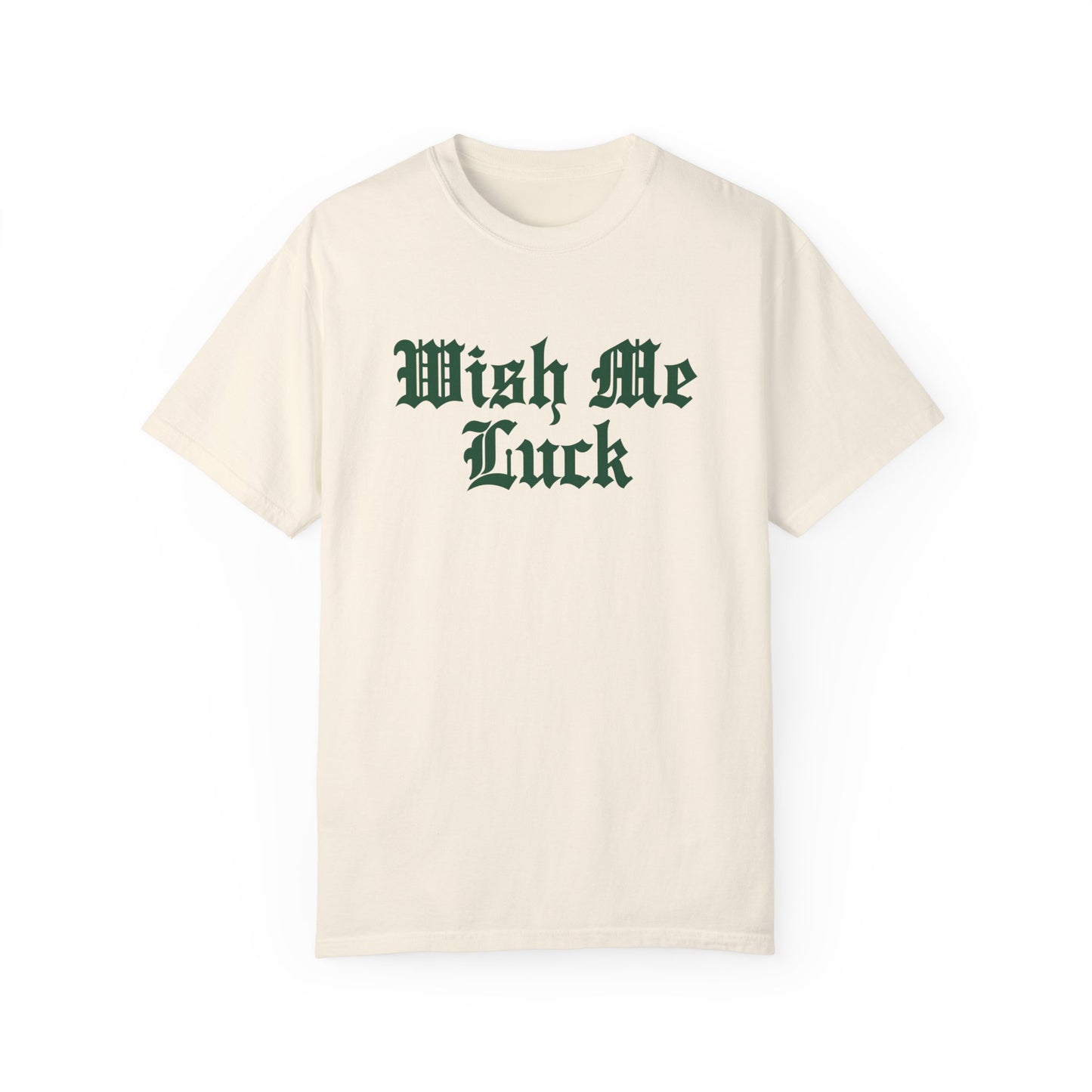 Wish me luck tee