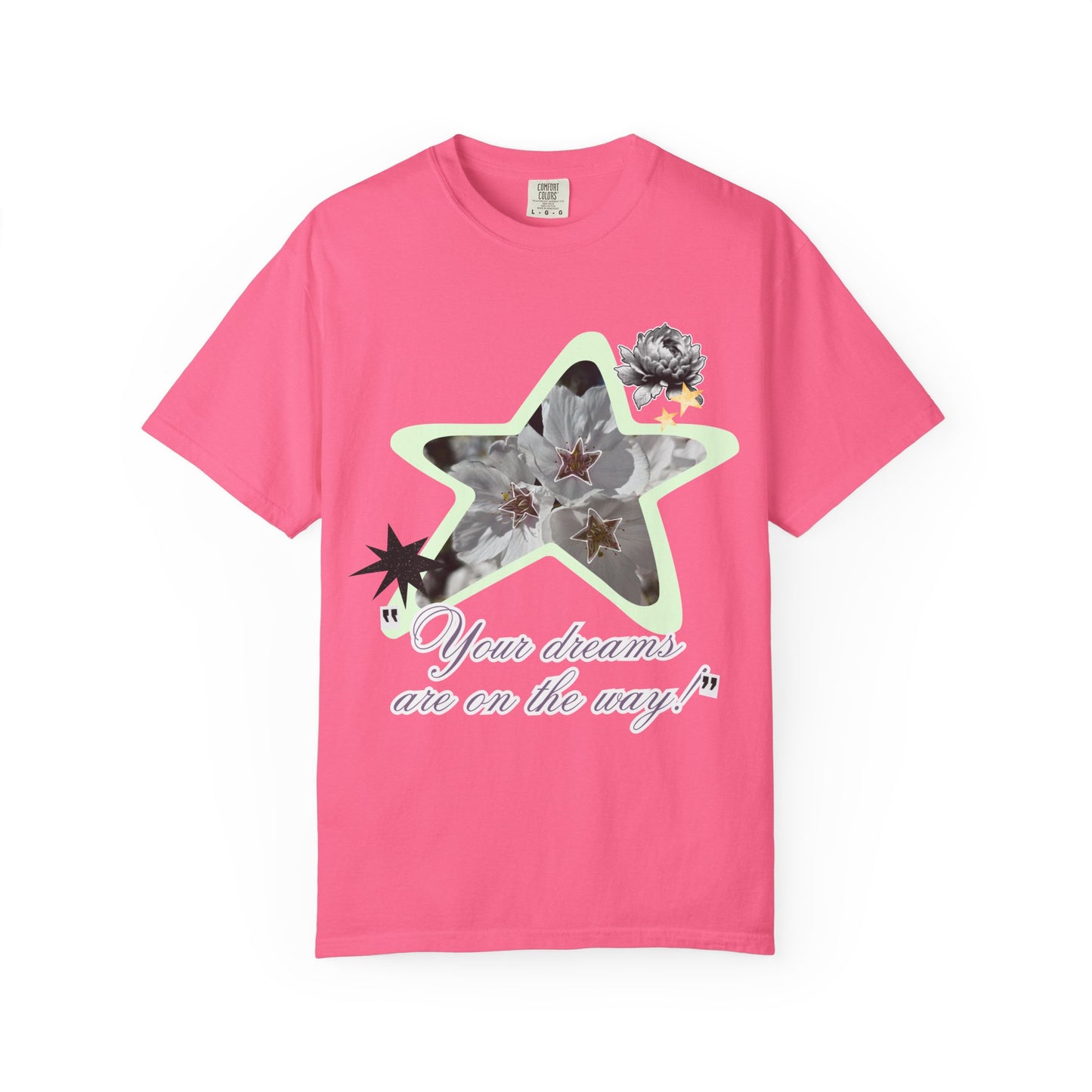 Your dreams are on the way tee