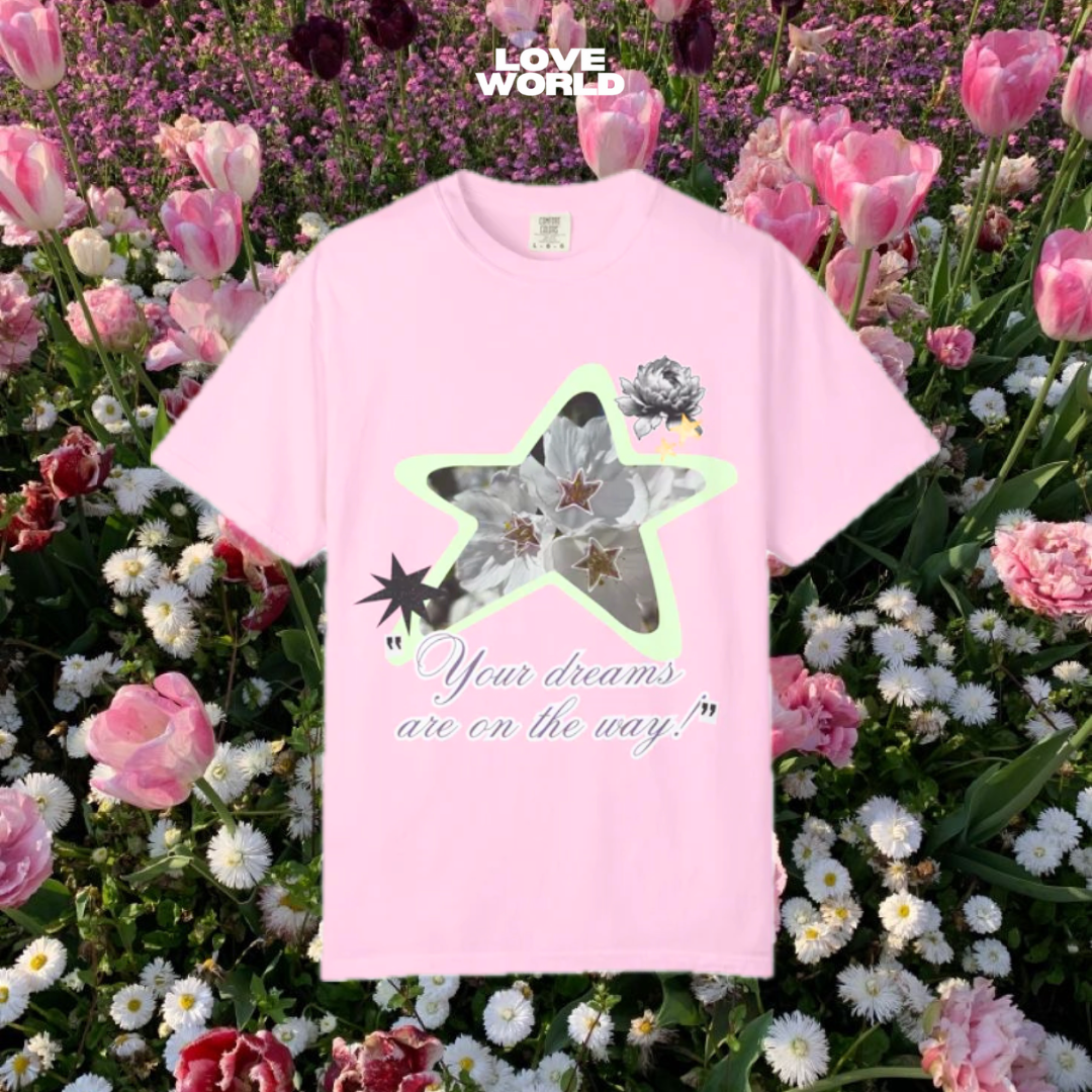 Your dreams are on the way tee