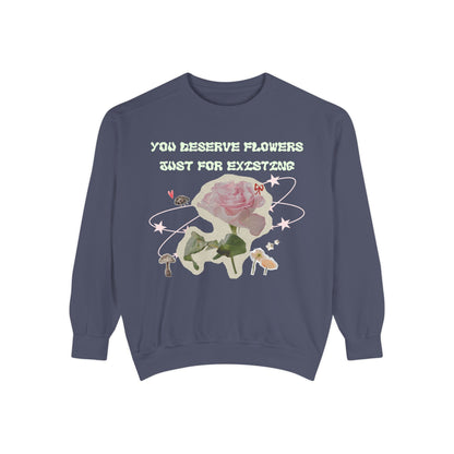 You Deserve Flowers sweater