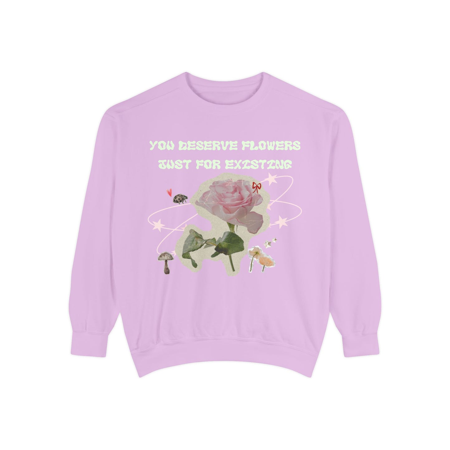 You Deserve Flowers sweater