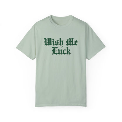 Wish me luck tee