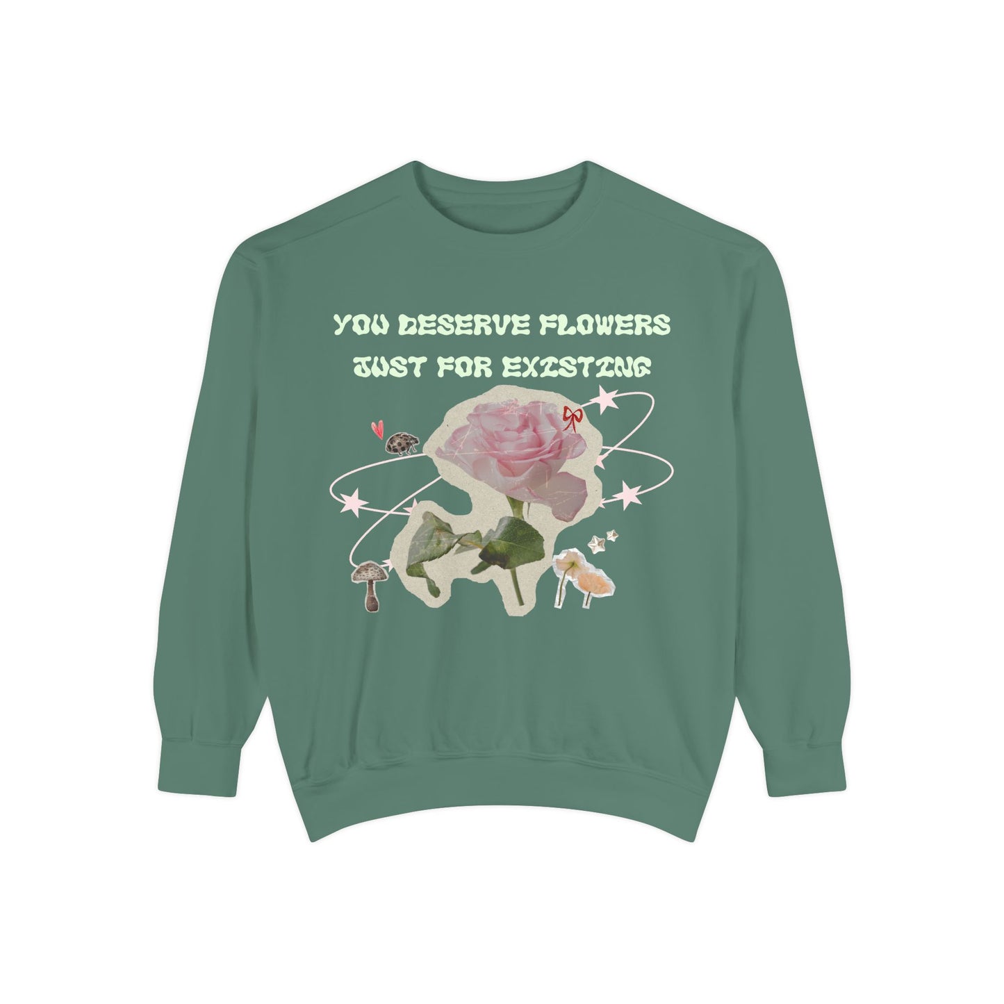 You Deserve Flowers sweater