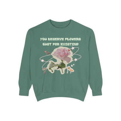 You Deserve Flowers sweater