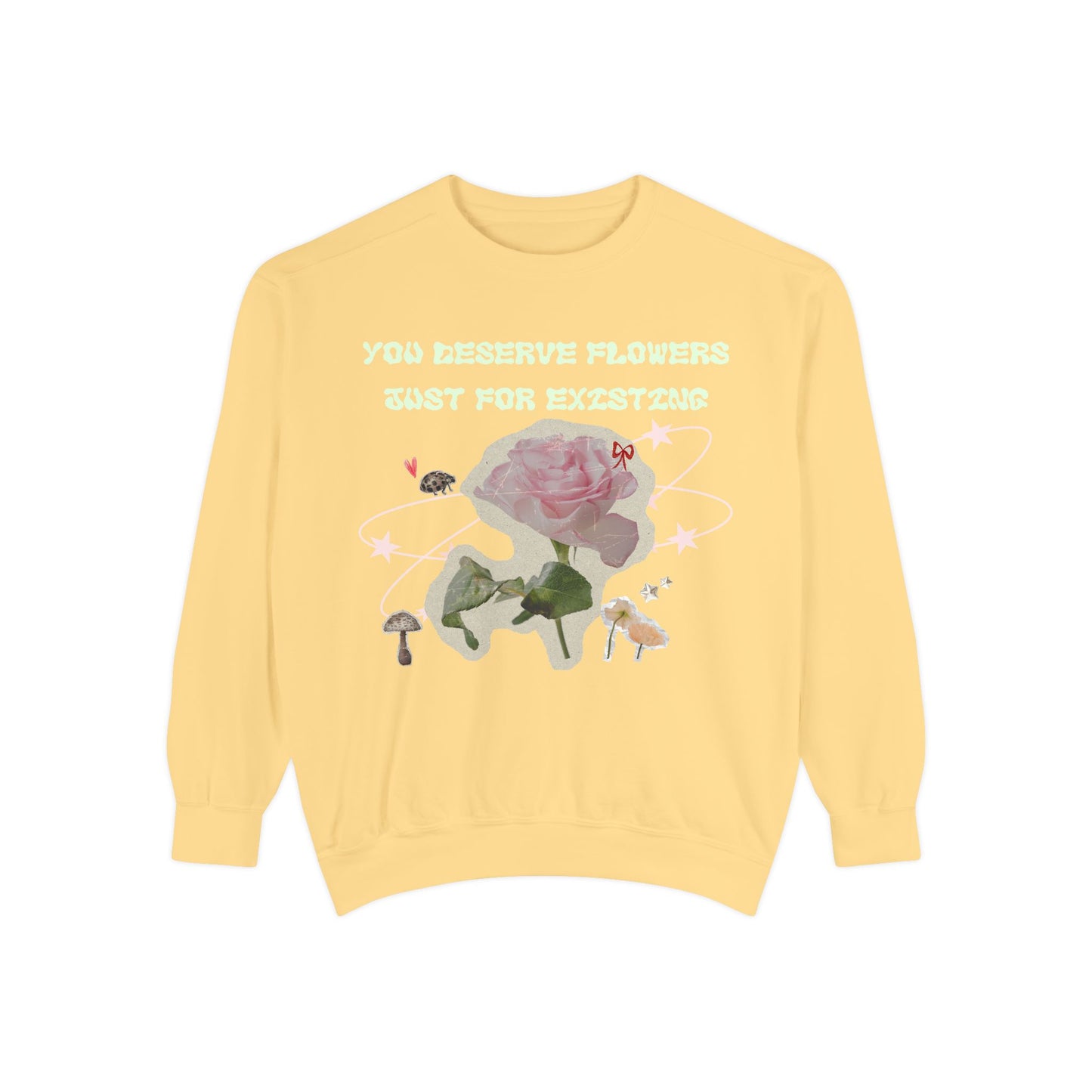You Deserve Flowers sweater