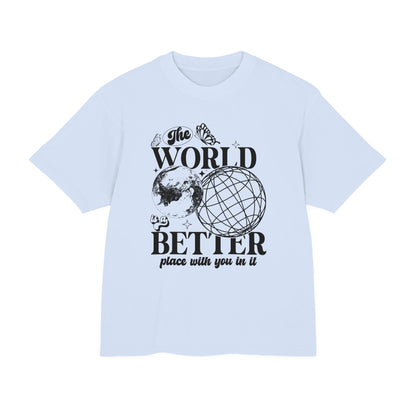 The World is a Better Place tee