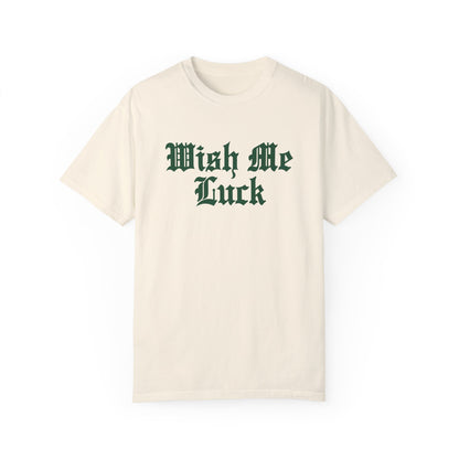 Wish me luck tee