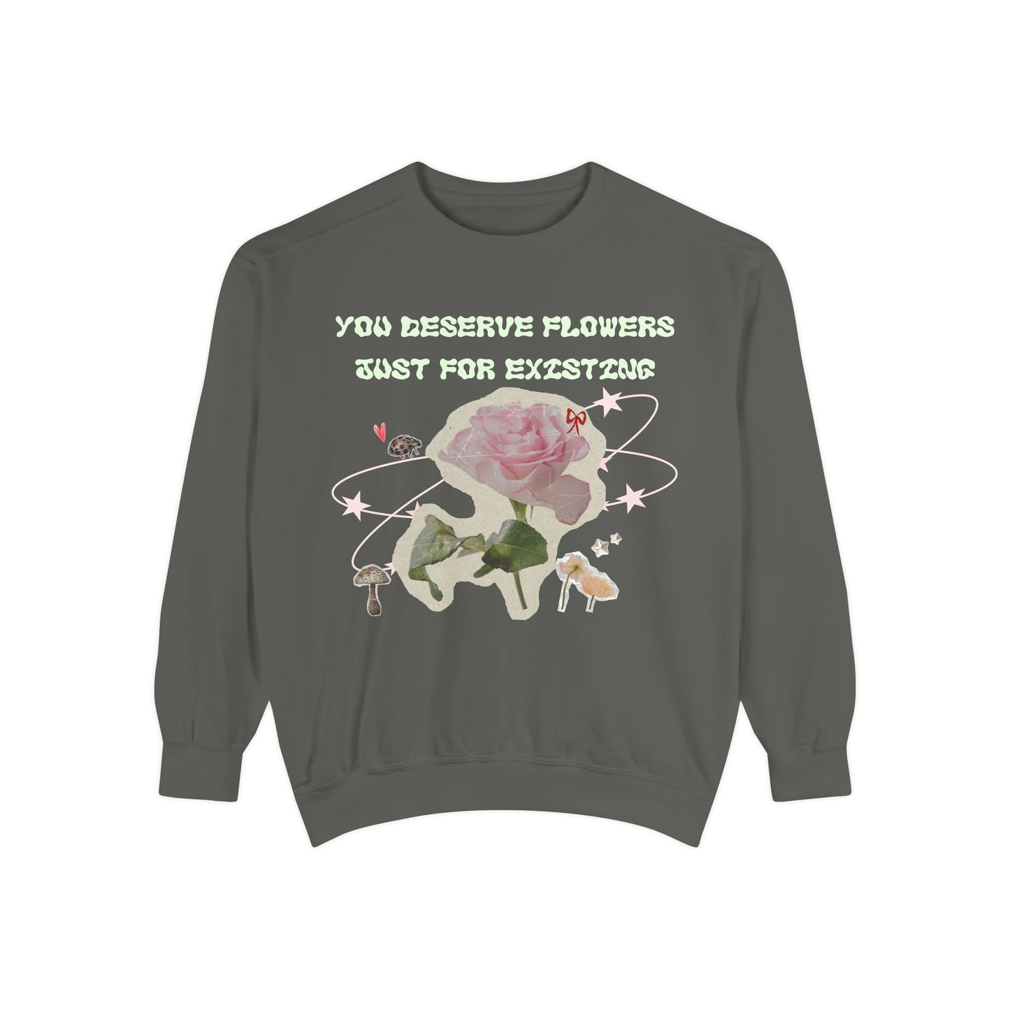 You Deserve Flowers sweater