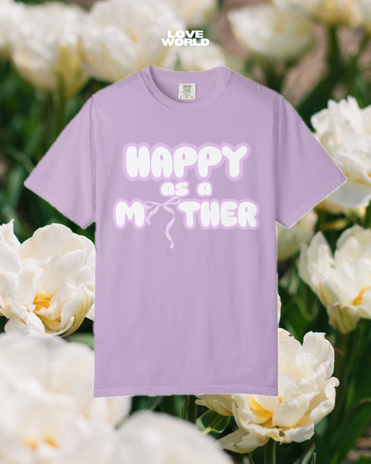 Happy as a Mother tee,for the girl moms