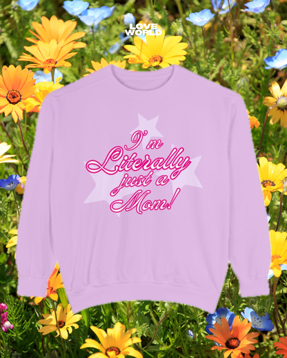 I'm Literally Just a Mom!sweater