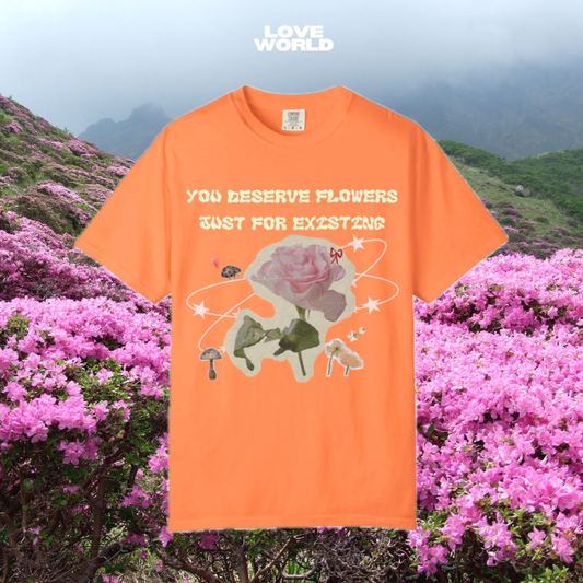 You Deserve Flowers tee