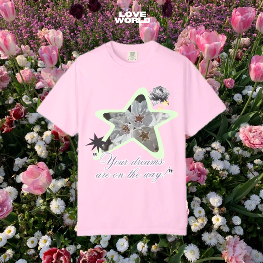 Your dreams are on the way tee